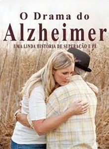 O Drama do Alzheimer: uma historia de f e esperana